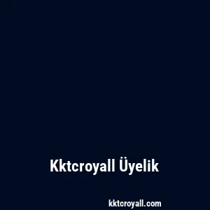 Kktcroyall Üyelik